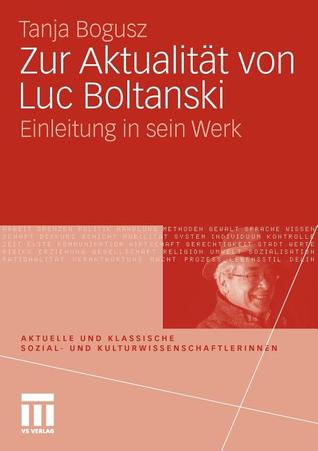 Zur Aktualitat Von Luc Boltanski