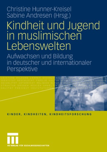 Kindheit Und Jugend in Muslimischen Lebenswelten