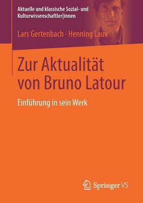 Zur Aktualitat Von Bruno LaTour