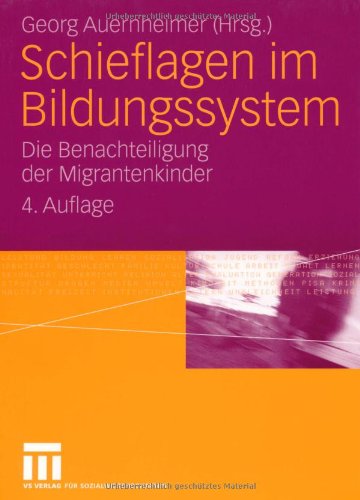 Schieflagen im Bildungssystem. Die Benachteiligung der Migrantenkinder