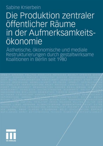 Die Produktion Zentraler Offentlicher Raume in Der Aufmerksamkeitsokonomie