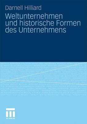 Weltunternehmen Und Historische Formen Des Unternehmens