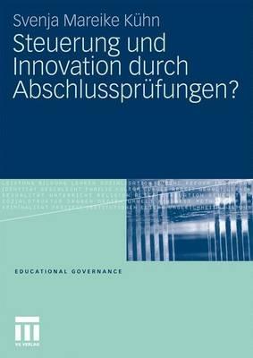 Steuerung Und Innovation Durch Abschlussprufungen?