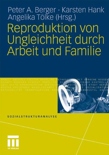 Reproduktion Von Ungleichheit Durch Arbeit Und Familie