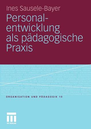 Personalentwicklung als  Padagogische Praxis