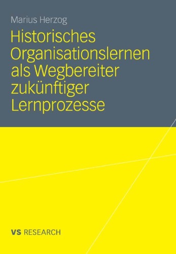 Historisches Organisationslernen ALS Wegbereiter Zukunftiger Lernprozesse