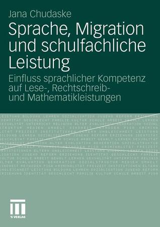 Sprache, Migration Und Schulfachliche Leistung