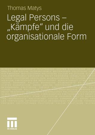 Legal Persons Kampfe Und Die Organisationale Form