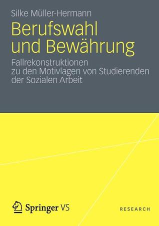 Berufswahl Und Bew Hrung in Der Sozialen Arbeit