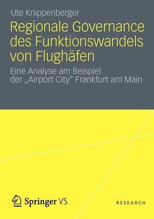 Regionale Governance Des Funktionswandels Von Flughafen