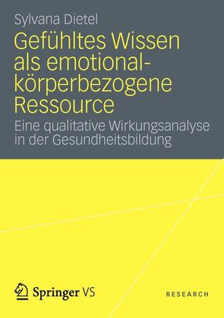 Gefuhltes Wissen ALS Emotional-Korperbezogene Ressource