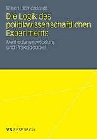 Die Logik Des Politikwissenschaftlichen Experiments