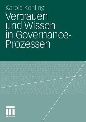 Vertrauen Und Wissen in Governance-Prozessen