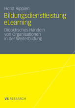 Bildungsdienstleistung eLearning : Didaktisches Handeln von Organisationen in der Weiterbildung