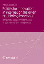 Politische Innovation in internationalisierten Nachkriegskontexten : bosnische Frauenrechtspolitik in vergleichender Perspektive