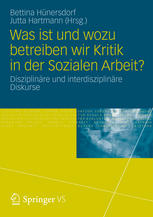 Was ist und wozu betreiben wir Kritik in der Sozialen Arbeit? : Disziplinäre und interdisziplinäre Diskurse