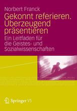 Referieren und Präsentieren Eine praxisorientierte Anleitung für die Geistes- und Sozialwissenschaften