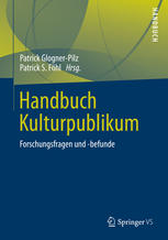 Handbuch Kulturpublikum : Forschungsfragen und -befunde