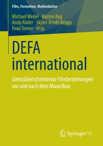 DEFA international : grenzüberschreitende Filmbeziehungen vor und nach dem Mauerbau