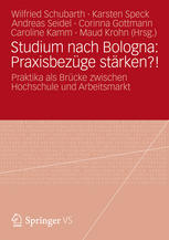 Studium nach Bologna: Praxisbezüge stärken?! Praktika als Brücke zwischen Hochschule und Arbeitsmarkt