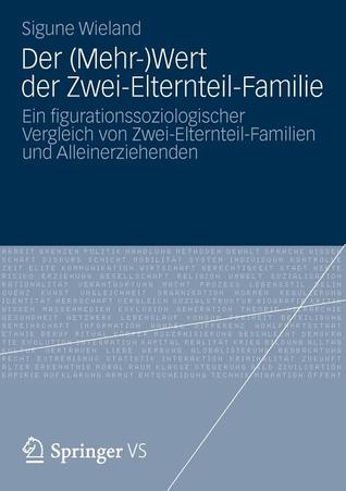 Der (Mehr-)Wert Der Zwei-Elternteil-Familie