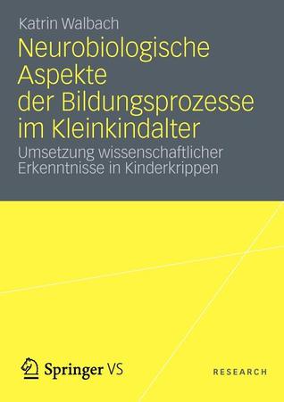 Neurobiologische Aspekte Der Bildungsprozesse Im Kleinkindalter