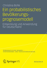 Ein probabilistisches Bevölkerungsprognosemodell : Entwicklung und Anwendung für Deutschland