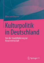 Kulturpolitik in Deutschland : von der Staatsförderung zur Kreativwirtschaft