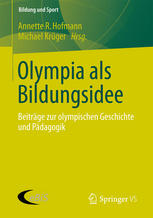 Olympia als Bildungsidee : Beiträge zur olympischen Geschichte und Pädagogik