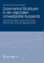 Governance-Strukturen in der regionalen Umweltpolitik Russlands Verhandlungen zwischen Staat, Wirtschaft und Zivilgesellschaft