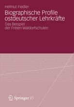 Biographische Profile ostdeutscher Lehrkräfte : Das Beispiel der Freien Waldorfschulen