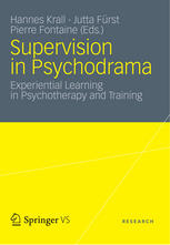 Supervision in psychodrama : experiential learning in psychotherapy and training