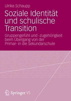 Soziale Identitat Und Schulische Transition