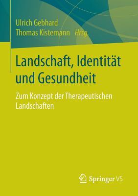 Landschaft, Identitat Und Gesundheit