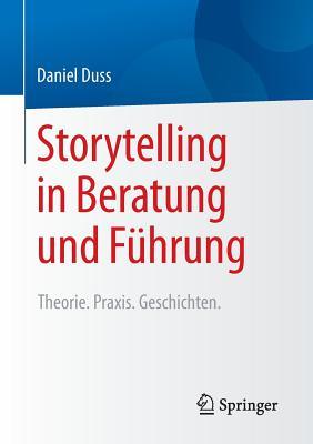 Storytelling in Beratung Und Fuhrung