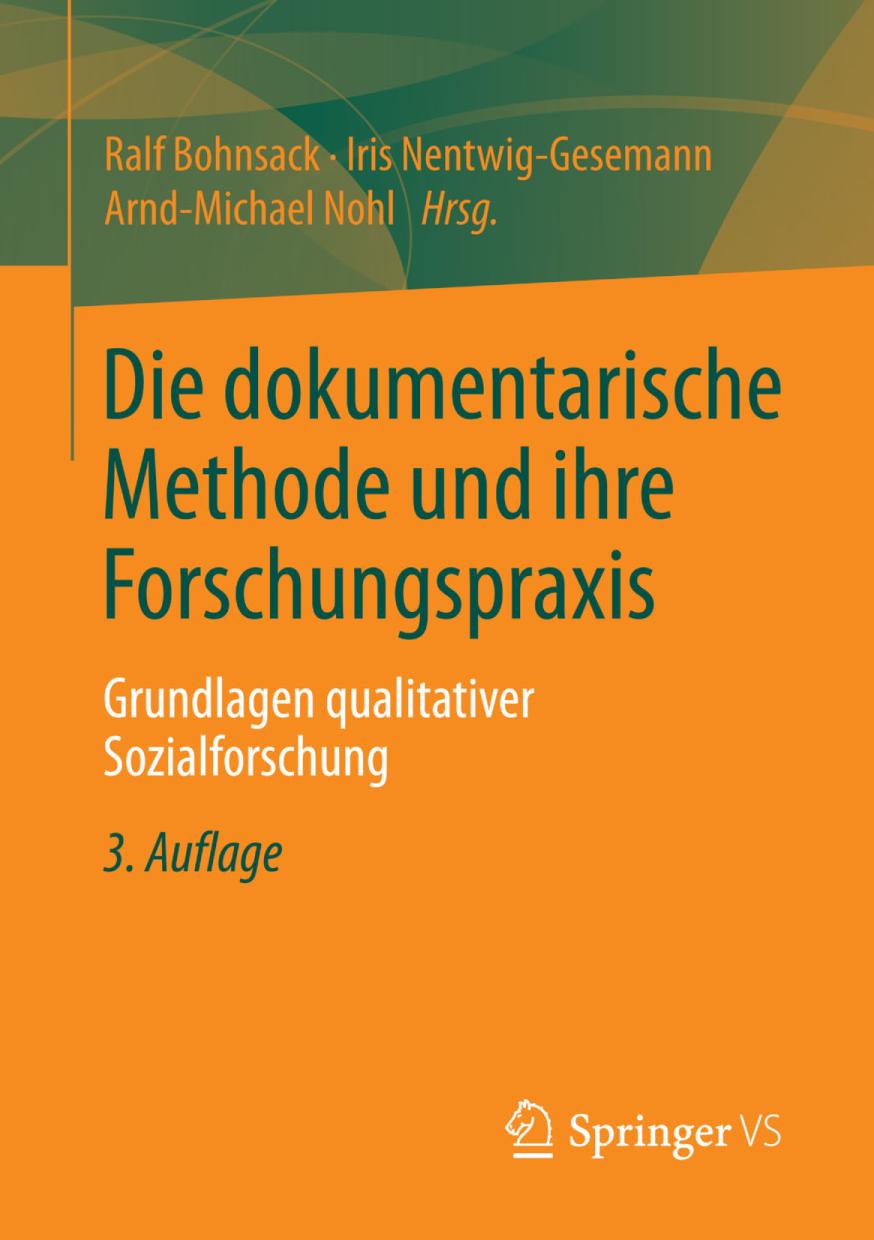 Die dokumentarische Methode und ihre Forschungspraxis : Grundlagen qualitativer Sozialforschung.