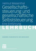 Gesellschaftssteuerung und gesellschaftliche Selbststeuerung : eine Einführung