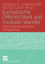 Europäische Öffentlichkeit und medialer Wandel : eine transdisziplinäre Perspektive