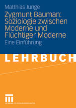 Zygmunt Bauman: Soziologie zwischen Moderne und Fluchtiger Moderne : Eine Einfuhrung