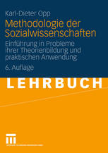 Methodologie der Sozialwissenschaften Einführung in Probleme ihrer Theorienbildung und praktischen Anwendung