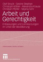 Arbeit und Gerechtigkeit : Entlassungen und Lohnkürzungen im Urteil der Bevölkerung