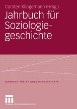 Jahrbuch für Soziologie-geschichte : Soziologisches Erbe: Georg Simmel-Max Weber-Soziologie und Religion-Chicagoer Schule der Soziologie