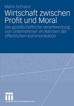Wirtschaft zwischen Profit und Moral.
