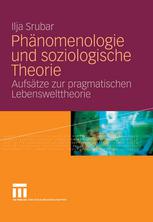 Phänomenologie und soziologische Theorie : Aufsätze zur pragmatischen Lebenswelttheorie