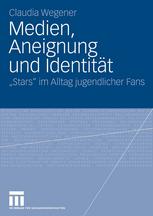 Medien, Aneignung und Identität : "Stars" im Alltag jugendlicher Fans