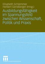 Ausbildungsfahigkeit Im Spannungsfeld Zwischen Wissenschaft, Politik Und Praxis