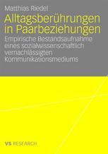 Alltagsberührungen in Paarbeziehungen : empirische Bestandsaufnahme eines sozialwissenschaftlich vernachlässigten Kommunikationsmediums