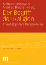 Der Begriff der Religion : interdisziplinäre Perspektiven : [Tagung vom 15. bis 17. Juli 2005 in Wildbad Kreuth]