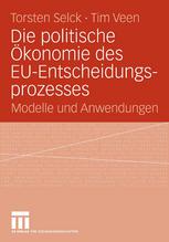 Die politische Ökonomie des EU-Entscheidungs prozesses : Modelle und Anwendungen