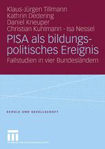 PISA als bildungspolitisches Ereignis Fallstudien in vier Bundesländern